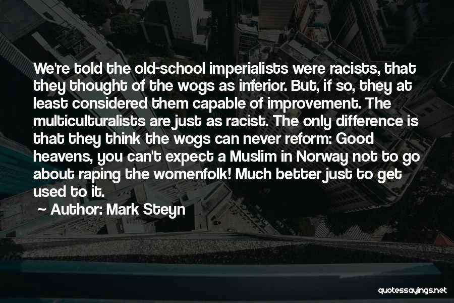 Good Muslim Quotes By Mark Steyn