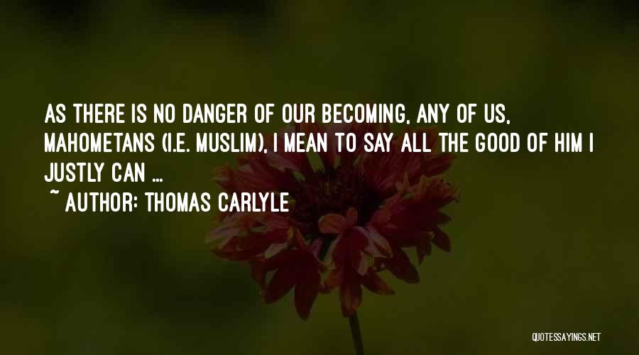 Good Muslim Quotes By Thomas Carlyle