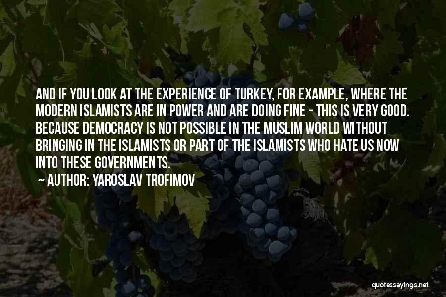 Good Muslim Quotes By Yaroslav Trofimov