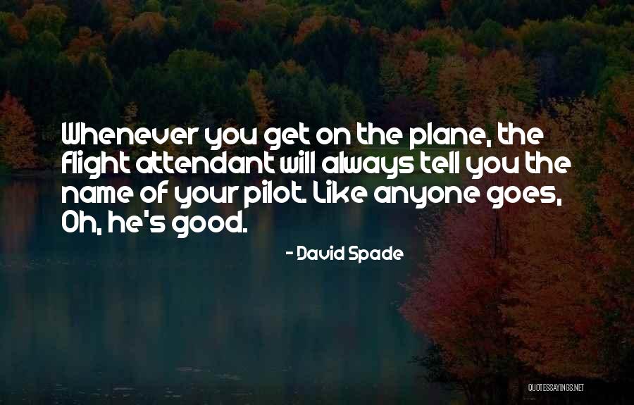 Good Names Quotes By David Spade