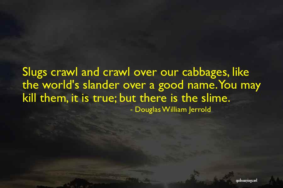 Good Names Quotes By Douglas William Jerrold