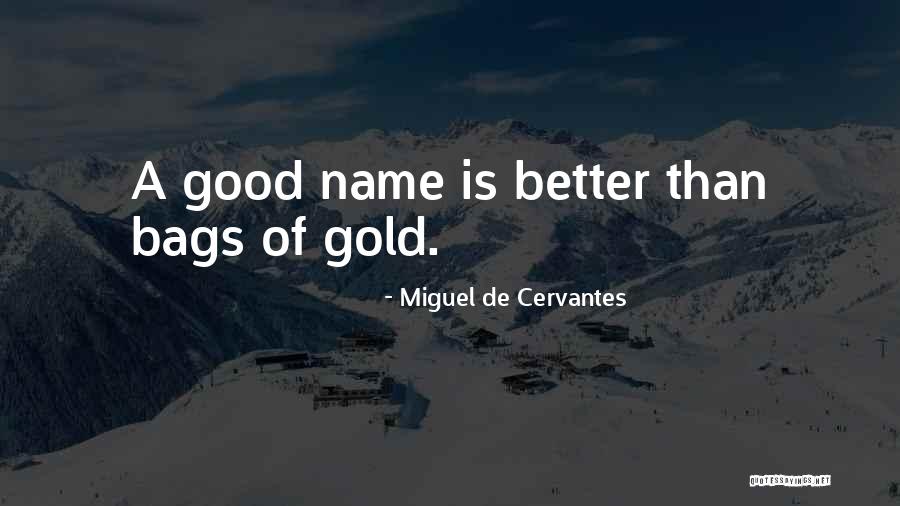 Good Names Quotes By Miguel De Cervantes