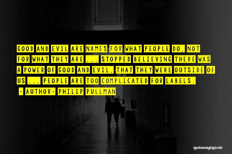 Good Names Quotes By Philip Pullman