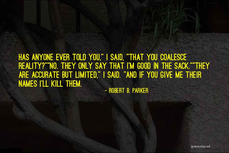 Good Names Quotes By Robert B. Parker