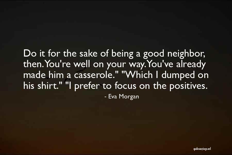 Good Neighbor Quotes By Eva Morgan Good Neighbor Quotes By Eva Morgan