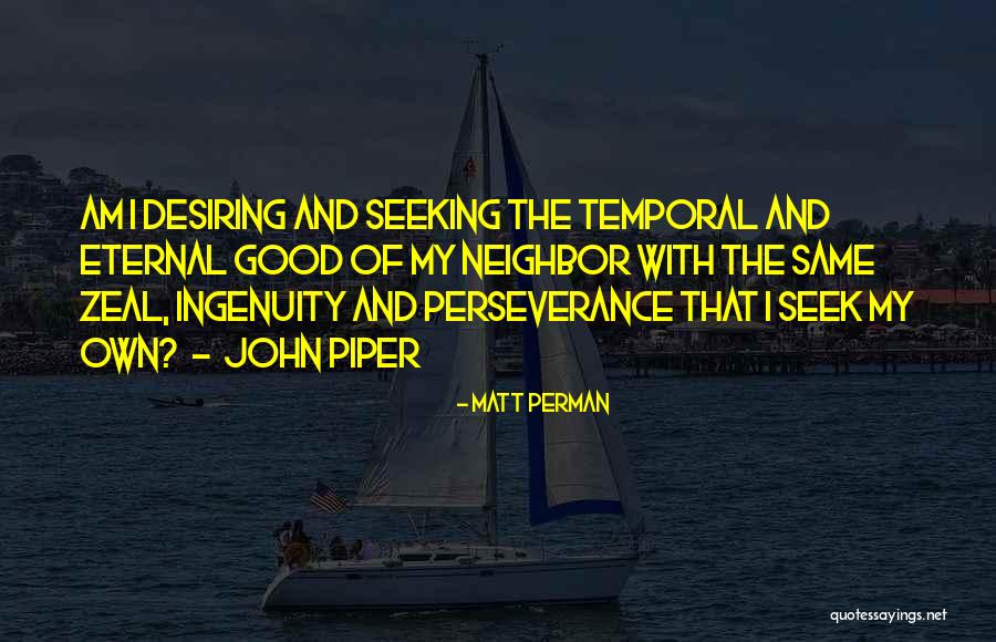 Good Neighbor Quotes By Matt Perman Good Neighbor Quotes By Matt Perman