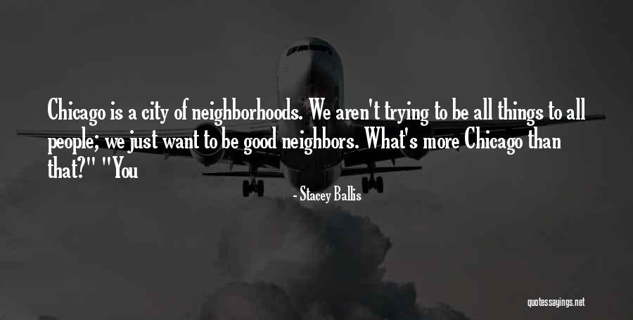 Good Neighborhoods Quotes By Stacey Ballis Good Neighborhoods Quotes By Stacey Ballis