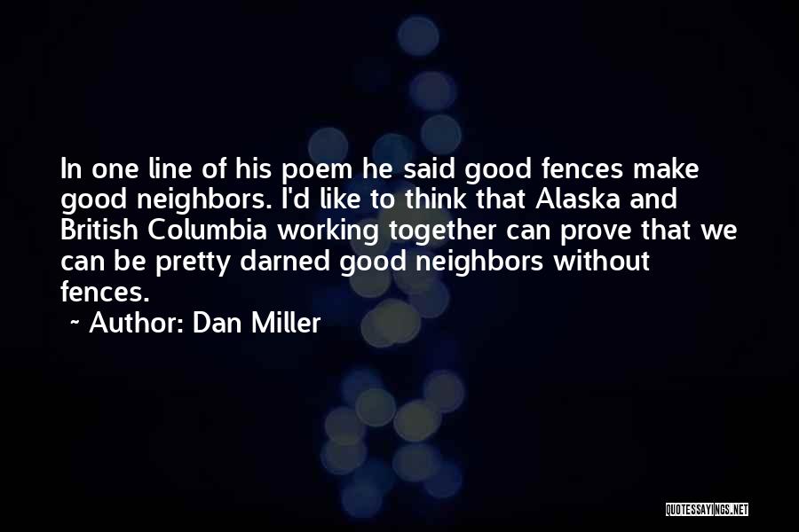 Good Neighbors Quotes By Dan Miller