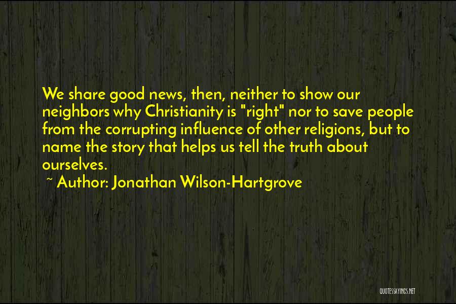 Good Neighbors Quotes By Jonathan Wilson-Hartgrove