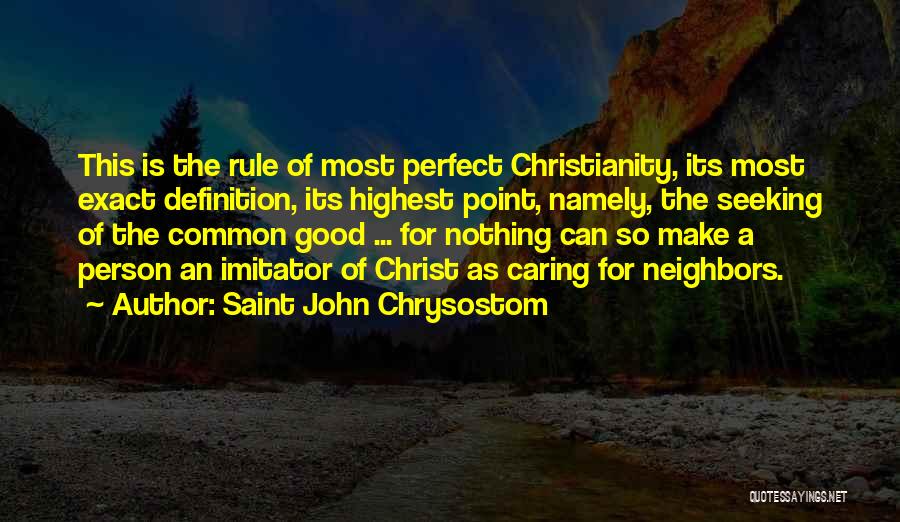 Good Neighbors Quotes By Saint John Chrysostom