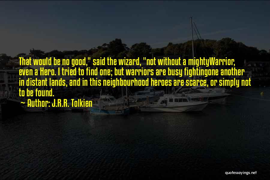 Good Neighbourhood Quotes By J.R.R. Tolkien