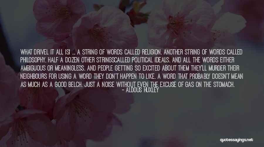 Good Neighbours Quotes By Aldous Huxley