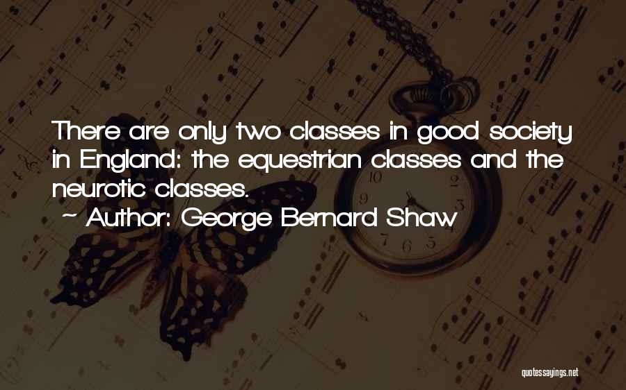 Good Neurotic Quotes By George Bernard Shaw