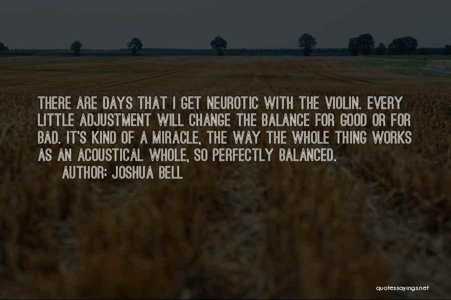 Good Neurotic Quotes By Joshua Bell