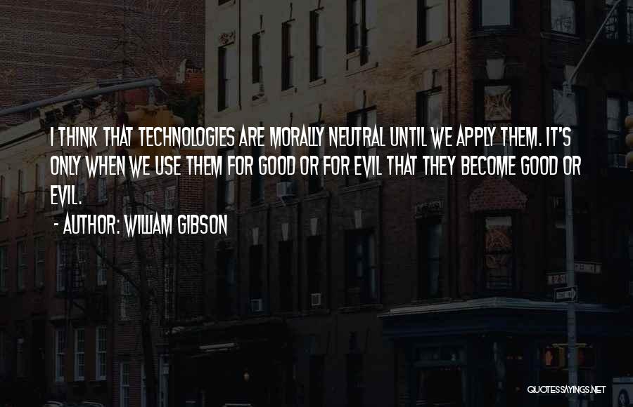 Good Neutral Quotes By William Gibson