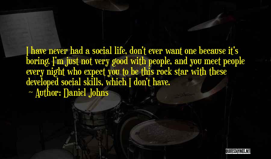 Good Never Have I Ever Quotes By Daniel Johns