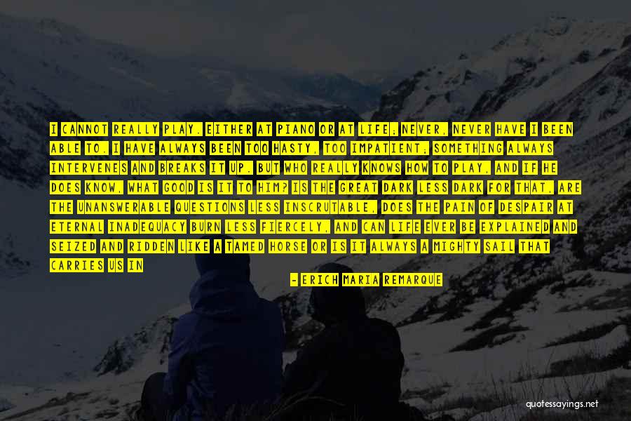 Good Never Have I Ever Quotes By Erich Maria Remarque Good Never Have I Ever Quotes By Erich Maria Remarque