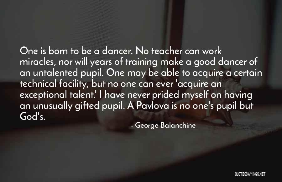 Good Never Have I Ever Quotes By George Balanchine