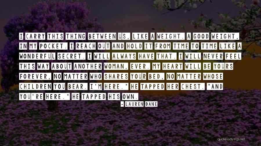 Good Never Have I Ever Quotes By Lauren Dane Good Never Have I Ever Quotes By Lauren Dane