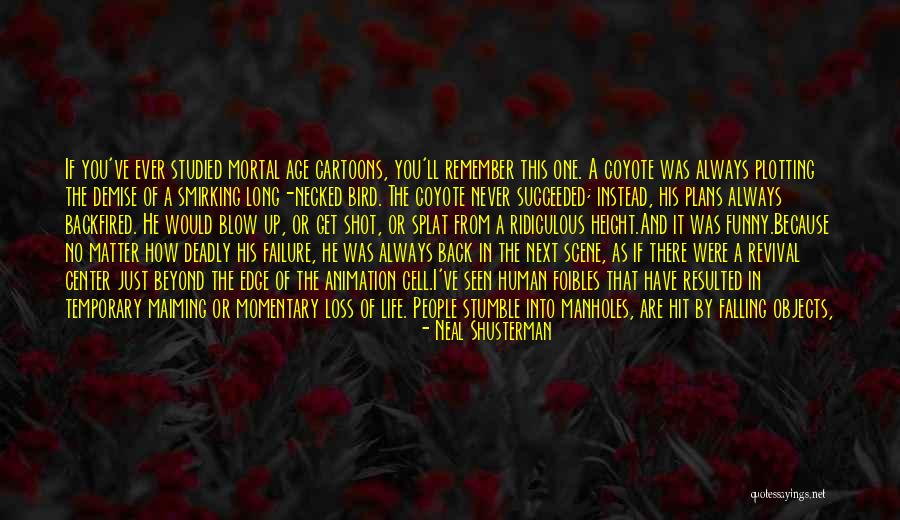 Good Never Have I Ever Quotes By Neal Shusterman Good Never Have I Ever Quotes By Neal Shusterman