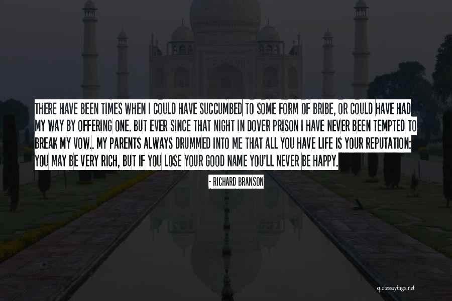 Good Never Have I Ever Quotes By Richard Branson Good Never Have I Ever Quotes By Richard Branson