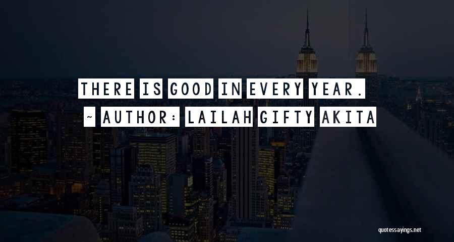 Good New Year Quotes By Lailah Gifty Akita