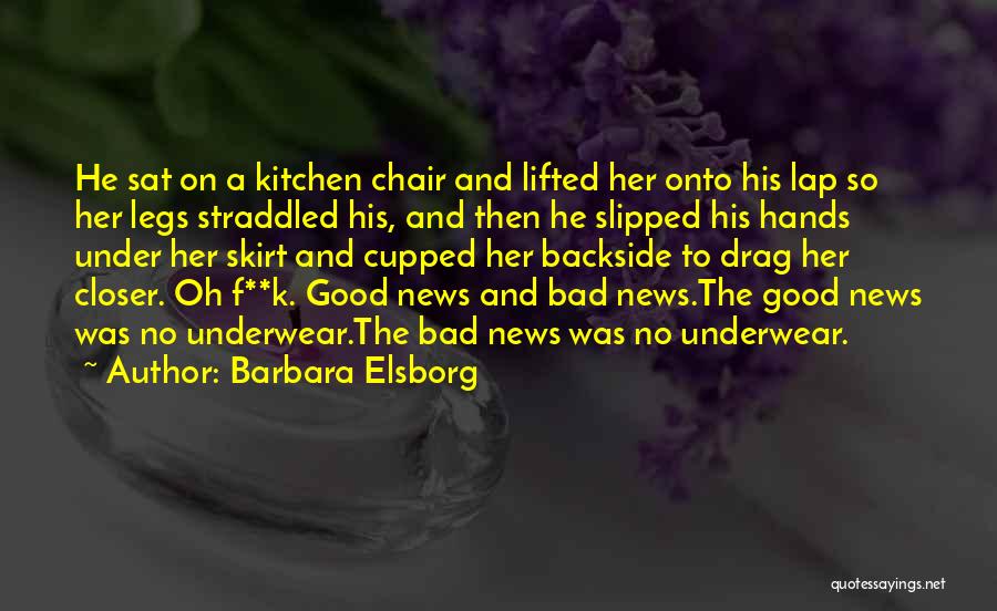 Good News And Bad News Quotes By Barbara Elsborg