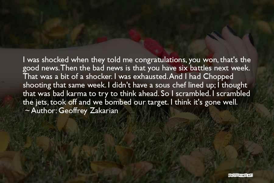 Good News And Bad News Quotes By Geoffrey Zakarian