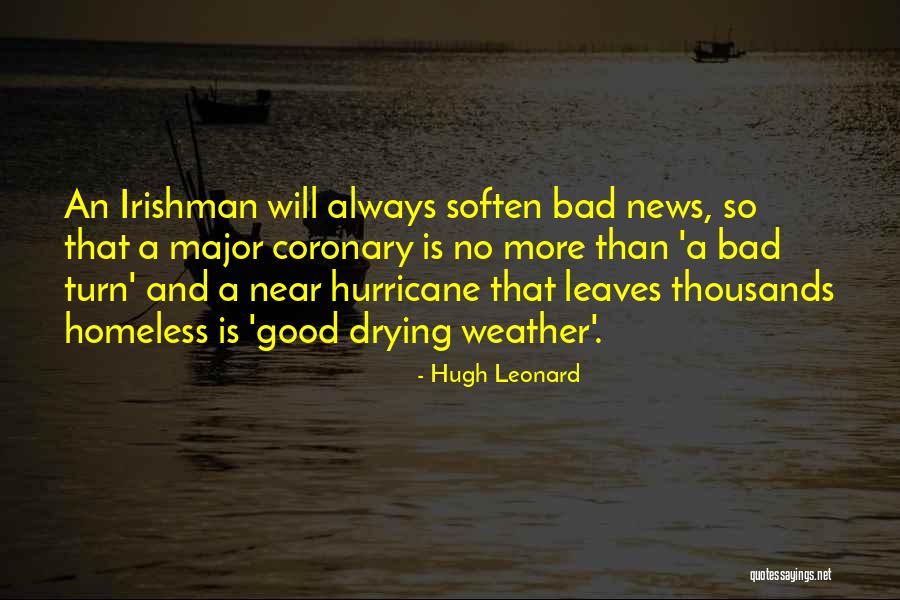 Good News And Bad News Quotes By Hugh Leonard