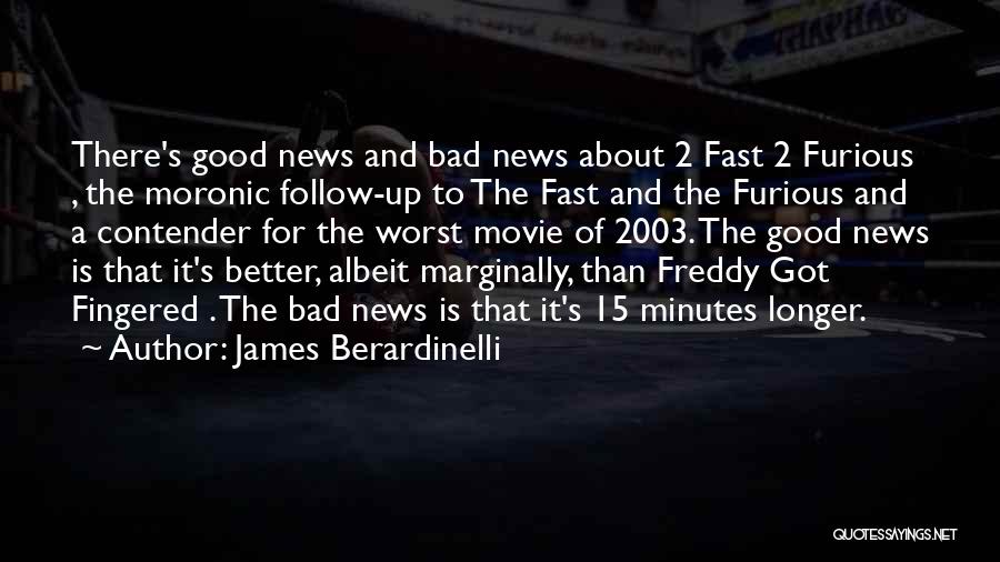 Good News And Bad News Quotes By James Berardinelli