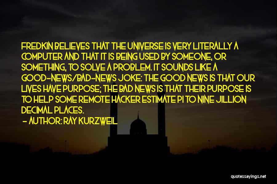 Good News And Bad News Quotes By Ray Kurzweil