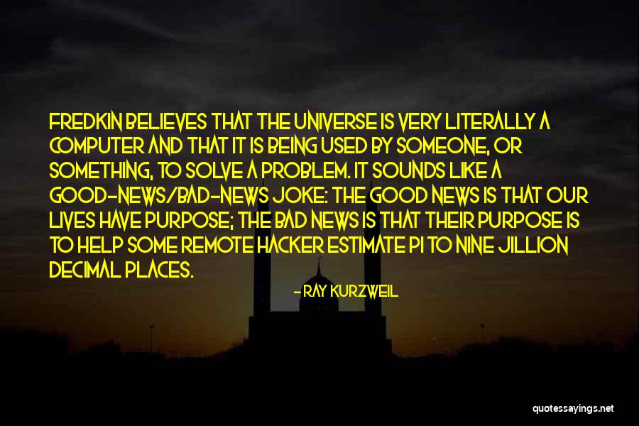 Good News And Bad News Quotes By Ray Kurzweil