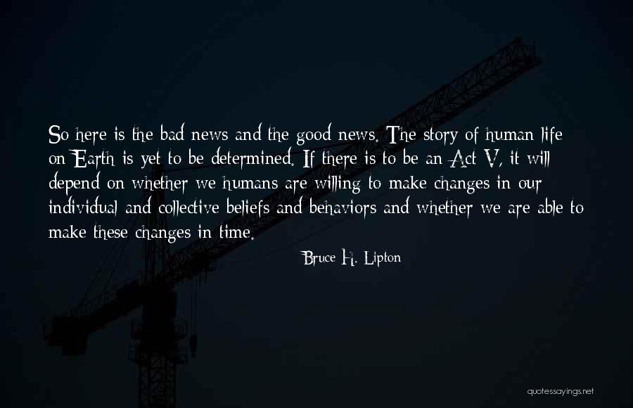 Good News Bad News Quotes By Bruce H. Lipton Good News Bad News Quotes By Bruce H. Lipton
