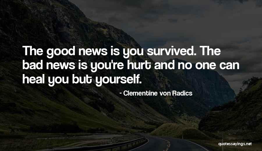 Good News Bad News Quotes By Clementine Von Radics Good News Bad News Quotes By Clementine Von Radics