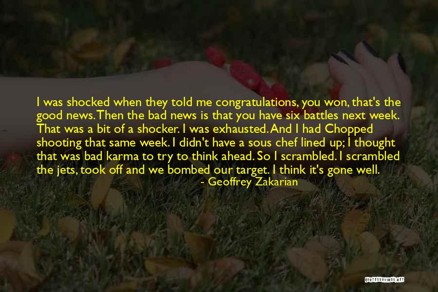Good News Bad News Quotes By Geoffrey Zakarian Good News Bad News Quotes By Geoffrey Zakarian