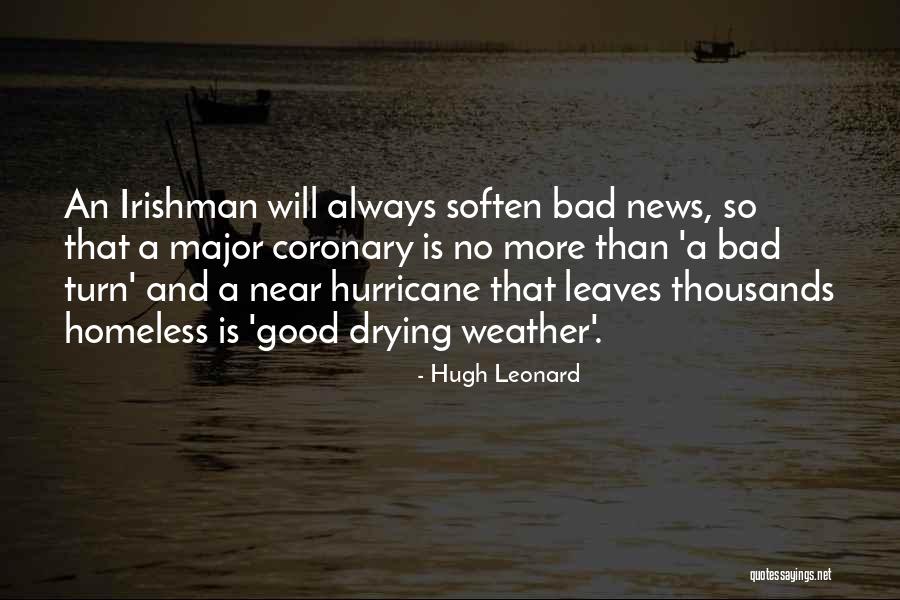 Good News Bad News Quotes By Hugh Leonard Good News Bad News Quotes By Hugh Leonard