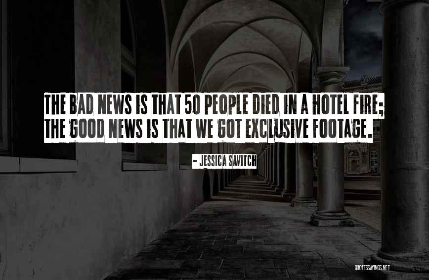 Good News Bad News Quotes By Jessica Savitch Good News Bad News Quotes By Jessica Savitch