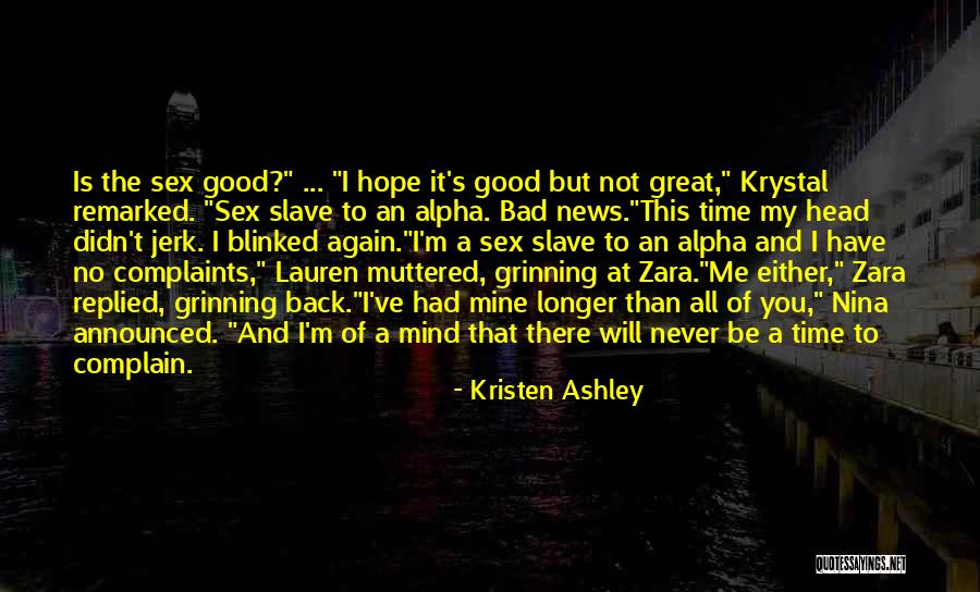 Good News Bad News Quotes By Kristen Ashley Good News Bad News Quotes By Kristen Ashley