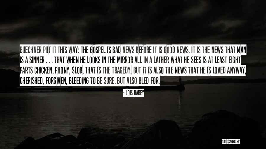 Good News Bad News Quotes By Lois Rabey Good News Bad News Quotes By Lois Rabey