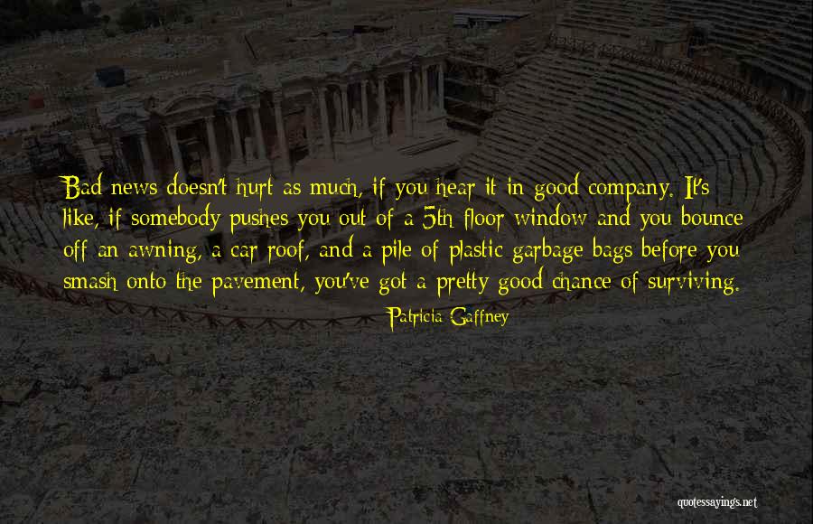 Good News Bad News Quotes By Patricia Gaffney Good News Bad News Quotes By Patricia Gaffney
