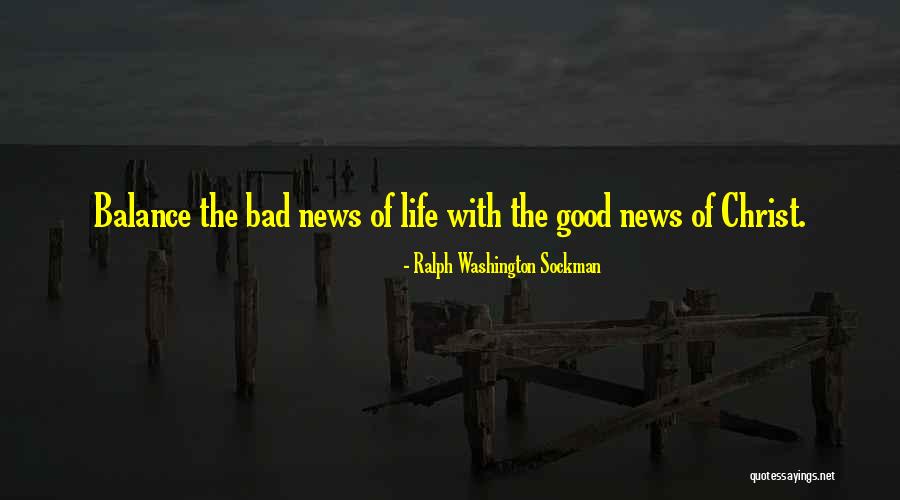 Good News Bad News Quotes By Ralph Washington Sockman Good News Bad News Quotes By Ralph Washington Sockman