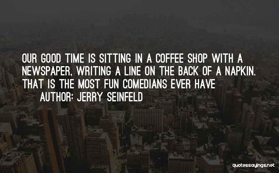 Good Newspaper Quotes By Jerry Seinfeld