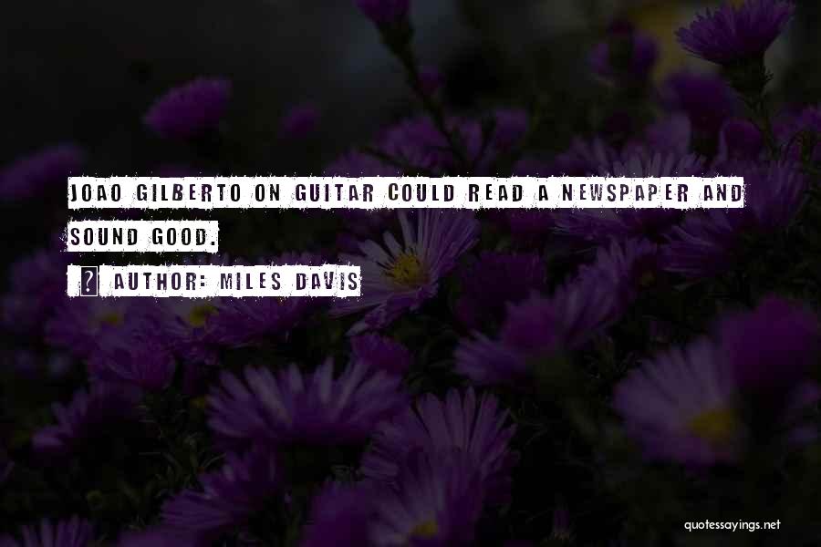 Good Newspaper Quotes By Miles Davis