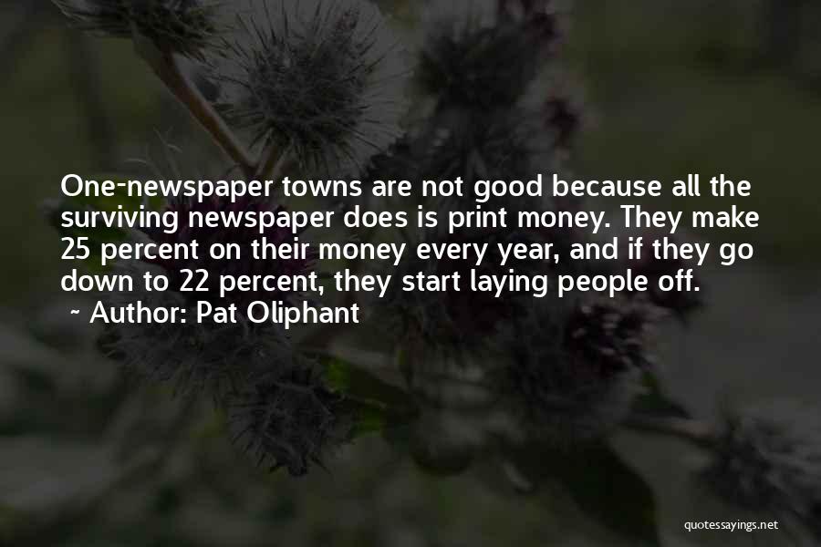 Good Newspaper Quotes By Pat Oliphant