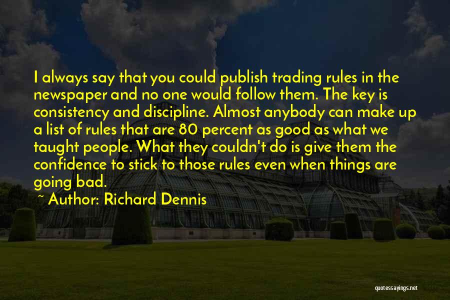 Good Newspaper Quotes By Richard Dennis