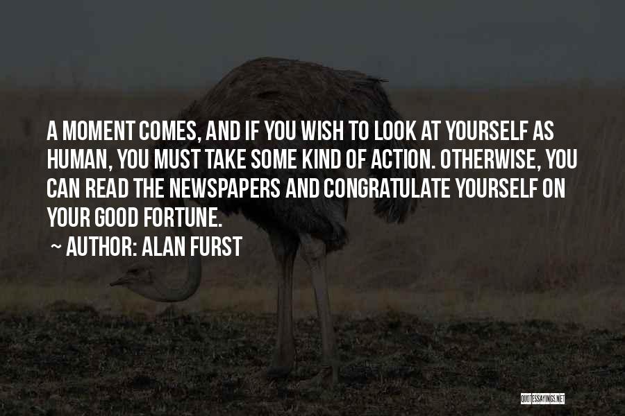 Good Newspapers Quotes By Alan Furst