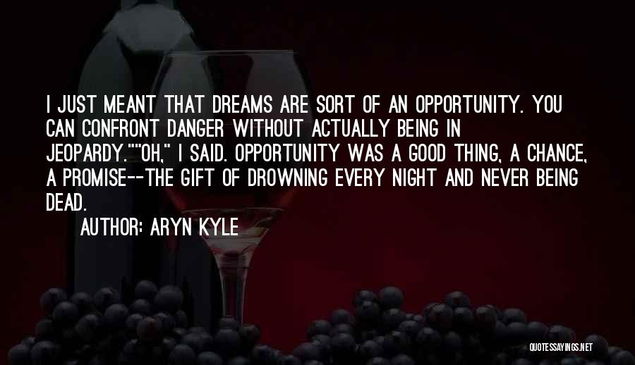 Good Night And Dreams Quotes By Aryn Kyle