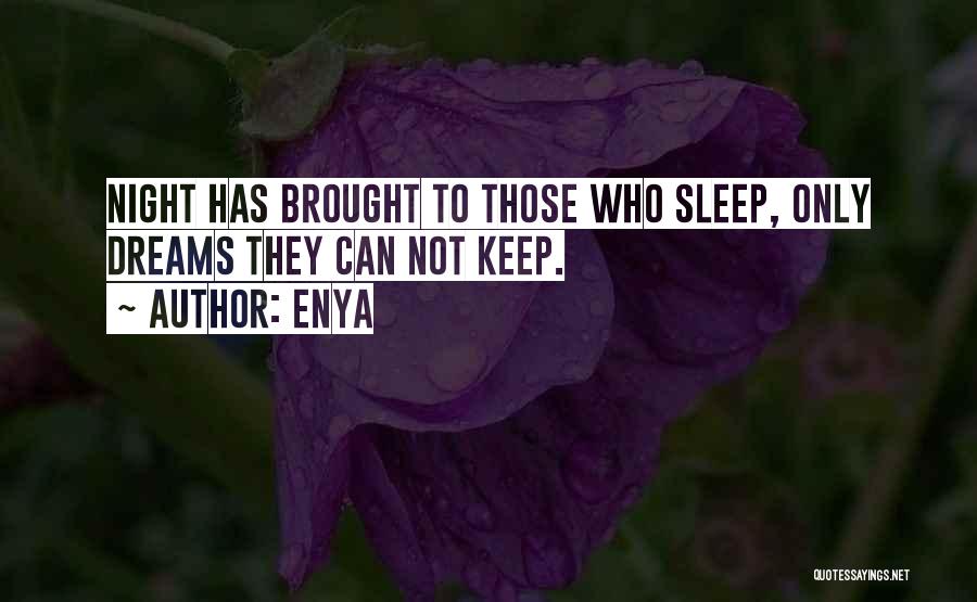 Good Night And Dreams Quotes By Enya