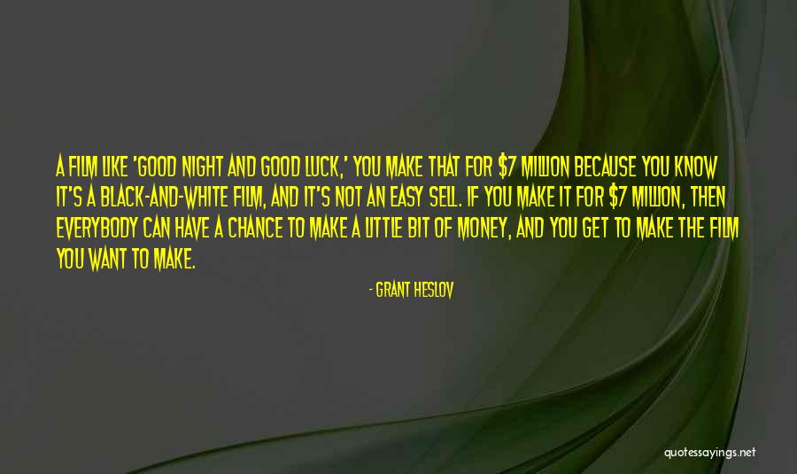 Good Night And Good Luck Quotes By Grant Heslov