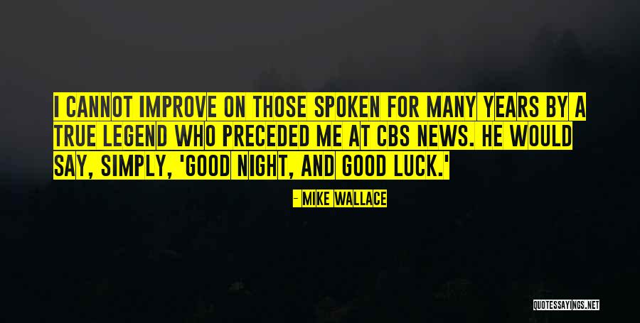 Good Night And Good Luck Quotes By Mike Wallace